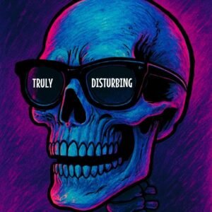 WELCOME TO TRULY DISTURBING