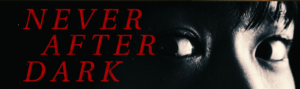 “NEVER AFTER DARK” Invites Us Into a Japanese Nightmare Where the Living May Be Worse Than the Dead [TRAILER]