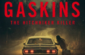 “GASKINS: THE HITCHHIKER KILLER” Brings One of South Carolina’s Most Notorious Serial Killers to VOD