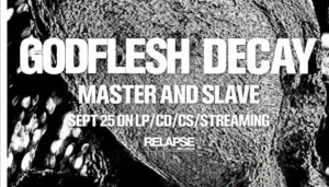 Godflesh Return With New LP “Decay” Unleash Opening Statement Track “Master and Slave”