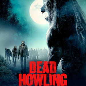 “DEAD HOWLING” Brings Zombies and Werewolves Together for a Bloody Apocalypse [TRAILER]