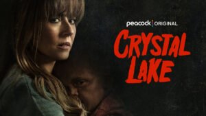 “CRYSTAL LAKE” (2026) – Where Monsters are Made, Not Born [SERIES REVIEW]