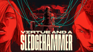 Indie Game “VIRTUE AND A SLEDGEHAMMER” Offers Catharsis In Destruction [REVIEW]